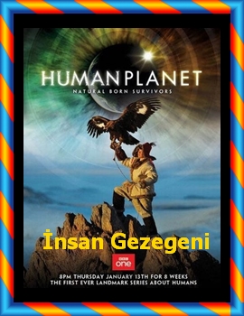 BBC Human Planet | İnsan Gezegeni | Belgesel |