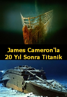 James Cameron’la 20 Yıl Sonra Titanik