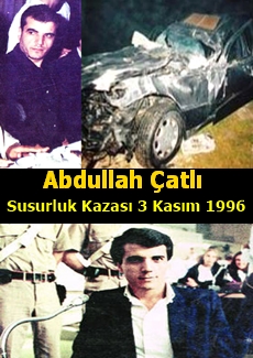 Abdullah Çatlı – Susurluk Kazası 3 Kasım 1996
