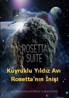 Kuyruklu Yıldız Avı Rosetta’nın İnişi