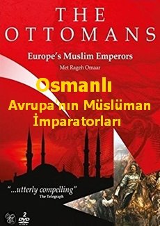 Osmanlı Avrupa’nın Müslüman İmparatorları